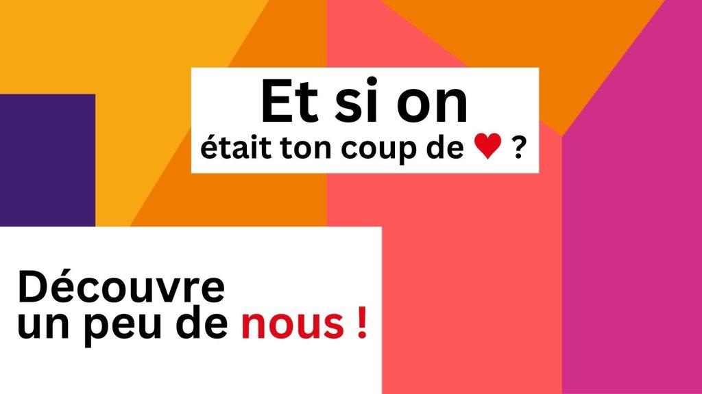 Et si on était ton coup de cœur ? Découvre un peu de nous !