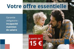 Votre offre essentielle Garantie obligatoire : incapacité maintien de salaire